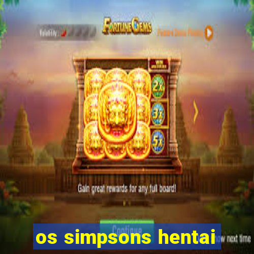 os simpsons hentai